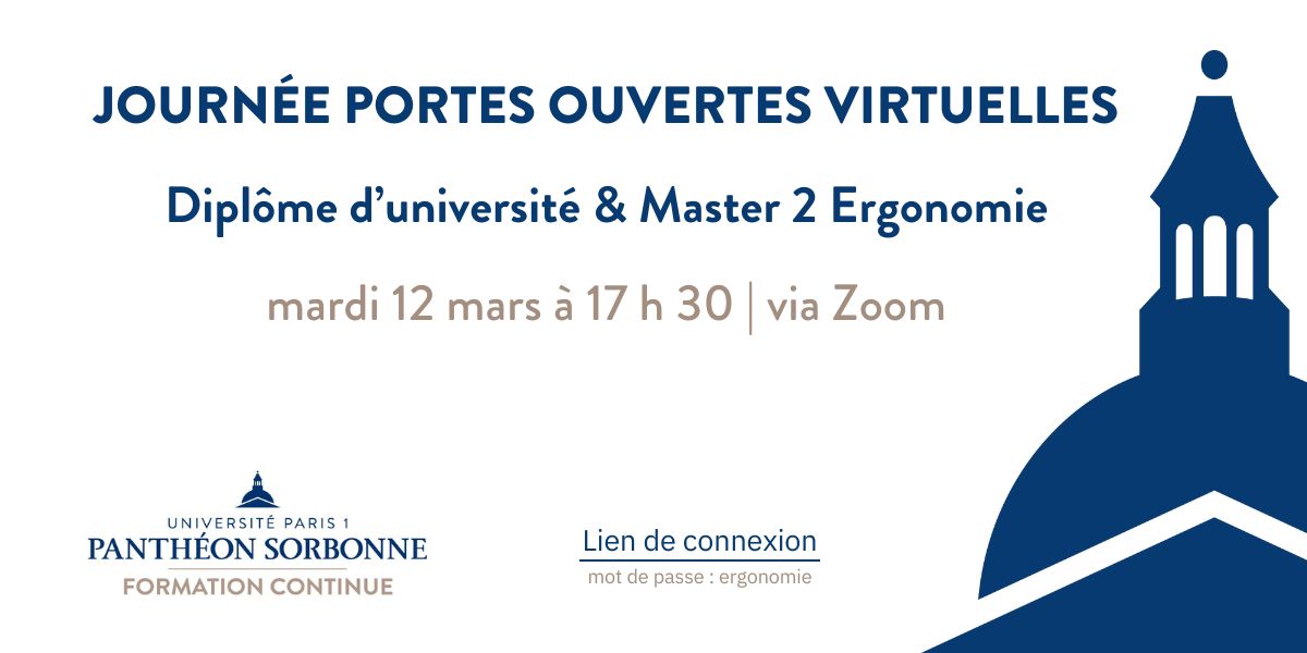 Journée portes ouvertes virtuelles, diplôme d'université et master 2 ergonomie, mardi 12 mars à 17 h30, lien de connexion, mot de passe : ergonomie