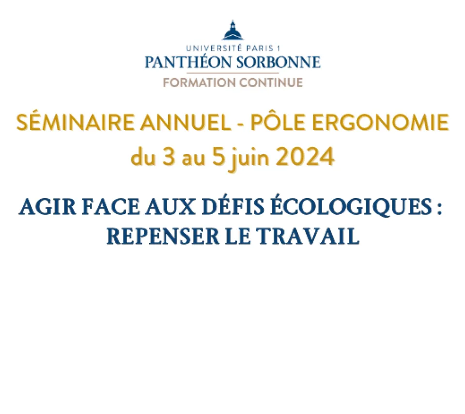 séminaire annuel du pôle ergonomie du 3 au 5 juin 2024, Agir face aux défis écologiques : repenser le travail.