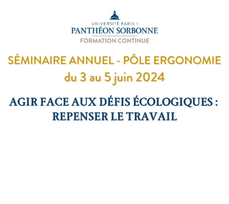 séminaire annuel du pôle ergonomie du 3 au 5 juin 2024, Agir face aux défis écologiques : repenser le travail.