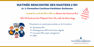 Matinée rencontre des masters 2 RH Changement de lieu : Maison des sciences économiques, 106-112 Boulevard de l'hôpital, 75013 PARIS, salle du 6e étage de 10h à 14h